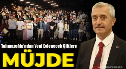 Tahmazoğlu’ndan yeni evlenecek çiftlere müjde