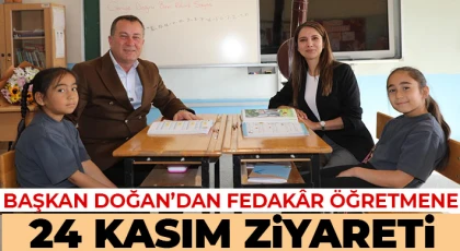 Başkan Doğan’dan fedakâr öğretmene 24 Kasım ziyareti