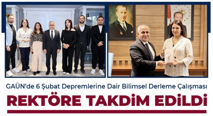 GAÜN’de 6 Şubat Depremlerine Dair Bilimsel Derleme Çalışması Rektöre Takdim Edildi