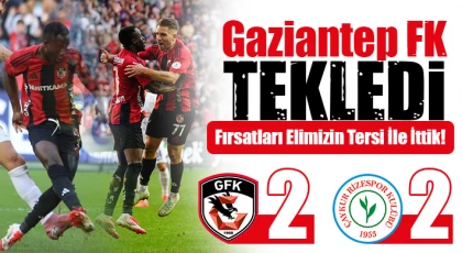 Gaziantep FK- Rizespor: 2-2