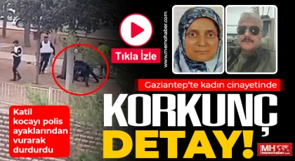 Gaziantep’te kadın cinayetinde korkunç detay!