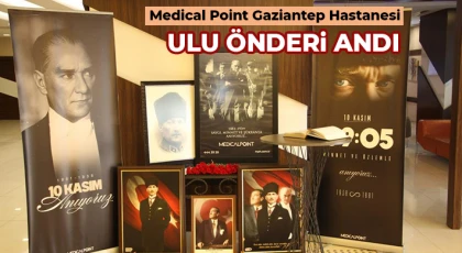 Medical Point Gaziantep Hastanesi Ulu Önderi andı