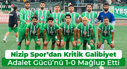 Nizip Spor’dan Kritik Galibiyet: Adalet Gücü’nü 1-0 Mağlup Etti