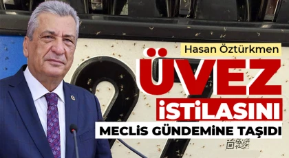 Öztürkmen: Belediyeler üvez salgınında geç ve yetersiz kaldı