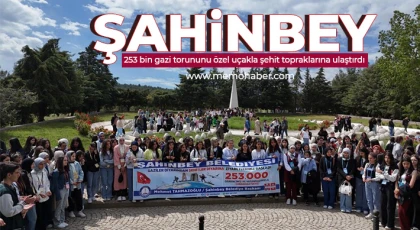 Şahinbey, 253 bin gazi torununu özel uçakla şehit topraklarına ulaştırdı