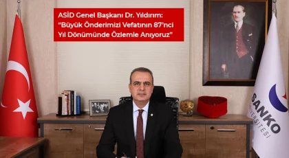 Yıldırım: “Büyük Önderimizi Vefatının 87’nci Yıl Dönümünde Özlemle Anıyoruz”