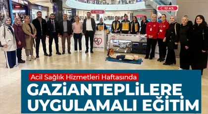 Acil Sağlık Hizmetleri Haftasında Gazianteplilere Uygulamalı Eğitim
