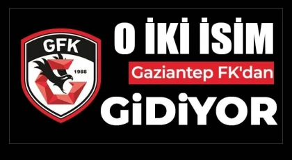 Gaziantep FK'da o iki oyuncu için ayrılık kararı verildi