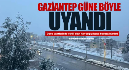 Gaziantep güne beyaz örtü ile uyandı