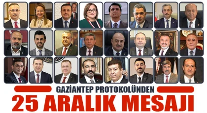 Gaziantep protokolünden 25 Aralık mesajı