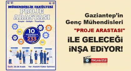 Gaziantep’in Genç Mühendisleri "Proje Arastası" ile Geleceği İnşa Ediyor!