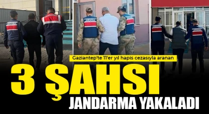 Gaziantep'te 11'er yıl hapis cezasıyla aranan 3 şahsı jandarma yakaladı