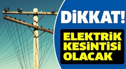 Gaziantep'te 23 Aralık ta elektrik kesintisi olacak yerler