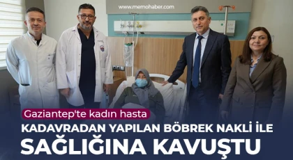 Gaziantep'te kadın hasta, kadavradan yapılan böbrek nakli ile sağlığına kavuştu