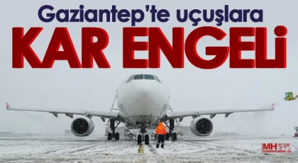 Gaziantep'te Kar Uçuşu Engelledi: Uçuşlar İptal
