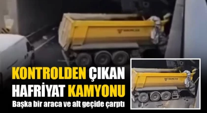 Gaziantep'te kontrolden çıkan hafriyat kamyonu başka bir araca ve alt geçide çarptı