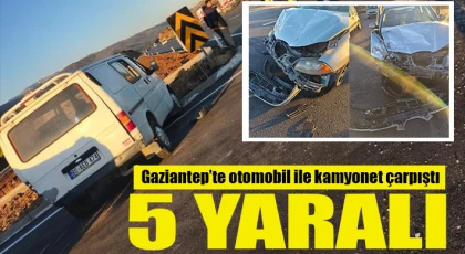Gaziantep'te otomobil ile kamyonet çarpıştı: 5 yaralı