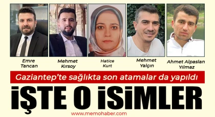 Gaziantep'te sağlıkta son atamalar da yapıldı! İşte o isimler 