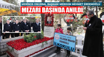 Merinos Onursal Başkanı Merhum Mehmet Erdemoğlu mezarı başında anıldı