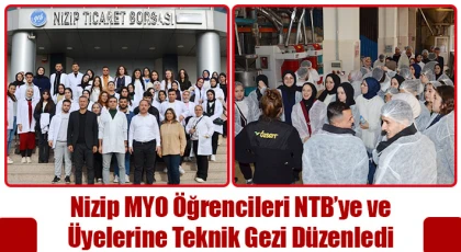 Nizip MYO Öğrencileri NTB’ye ve Üyelerine Teknik Gezi Düzenledi
