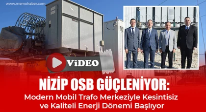 Nizip OSB Güçleniyor: Modern Mobil Trafo Merkeziyle Kesintisiz ve Kaliteli Enerji Dönemi Başlıyor