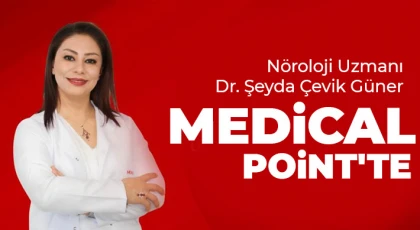 Nöroloji Uzmanı Dr. Şeyda Çevik Güner Medical Point'te