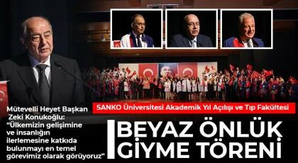 SANKO Üniversitesi Akademik Yıl Açılışı ve Tıp Fakültesi Beyaz Önlük Giyme Töreni