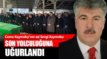 Sevgi Kaymakçı son yolculuğuna uğurlandı