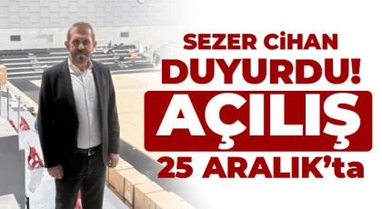 Sezer Cihan duyurdu..! AÇILIŞ 25 ARALIK'TA