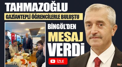 Tahmazoğlu Gaziantepli öğrencilerle buluştu 