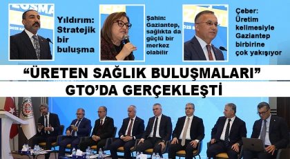“Üreten Sağlık Buluşmaları” GTO’da Gerçekleşti