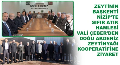 Vali Çeber’den Doğu Akdeniz Zeytinyağı Kooperatifine Ziyaret