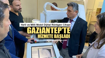 Yerli ve Milli Mobil Dijital Röntgen Cihazı Gaziantep’te Hizmete Başladı