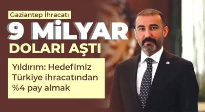 Yıldırım: Hedefimiz Türkiye ihracatından %4 pay almak