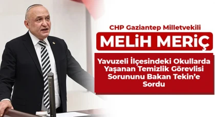 Chp’li Meriç, Yavuzeli İlçesindeki Okullarda Yaşanan Temizlik Görevlisi Sorununu Bakan Tekin’e Sordu