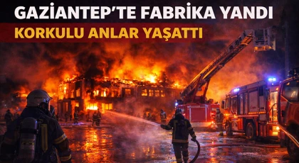 Gaziantep'te fabrika yandı: Korkulu anlar yaşattı 