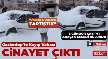 Gaziantep’te kayıp alarmı, cinayet gerçeğiyle sonuçlandı