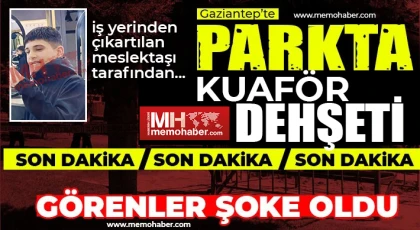 Gaziantep'te kuaför vahşeti: Arkadaşını acımadan öldürdü
