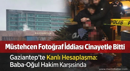 Gaziantep’te Namus Cinayeti Davasında Karar: Baba ve Oğula Hapis