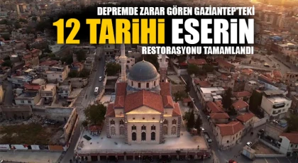Gaziantep'te tarihi yapılar yeniden ayağa kaldırıldı
