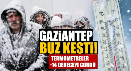 Gaziantep’te termometreler -14 deceyi gördü