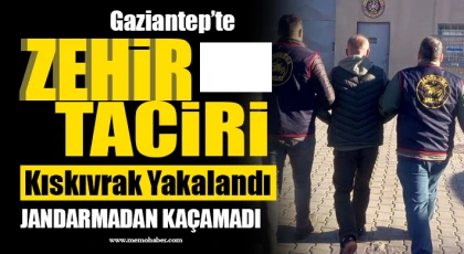 Gaziantep'te zehir taciri kıskıvrak yakalandı