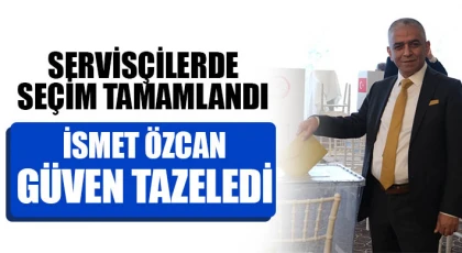Servisçilerde seçim Özcan güven tazeledi