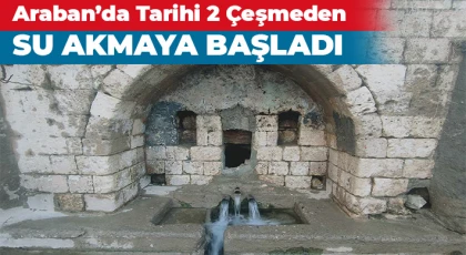 Araban’da tarihi 2 çeşmeden su akmaya başladı