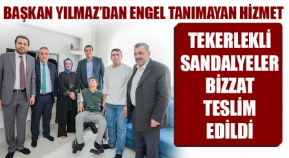BAŞKAN YILMAZ’DAN ENGEL TANIMAYAN HİZMET