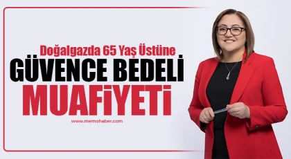 Doğalgazda 65 yaş üstüne güvence bedeli muafiyeti