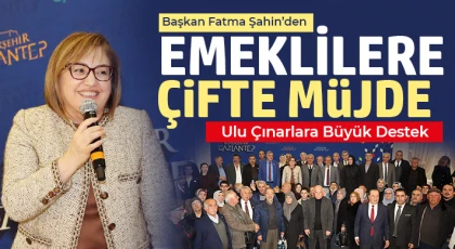 Fatma Şahin Emeklilerle Buluştu, Müjdeleri Peş Peşe Sıraladı