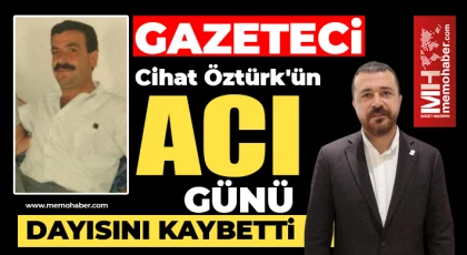 Gazeteci Cihat Öztürk'ün acı günü 