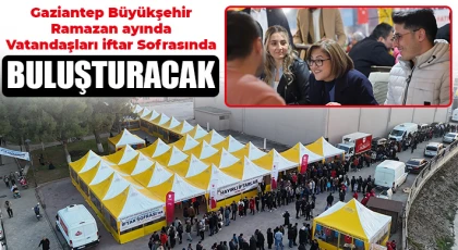 Gaziantep Büyükşehir, Ramazan ayında vatandaşları iftar sofrasında buluşturacak