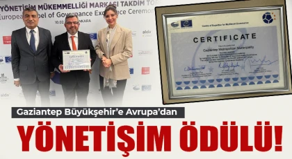 Gaziantep Büyükşehir’e Avrupa’dan Yönetişim Ödülü!